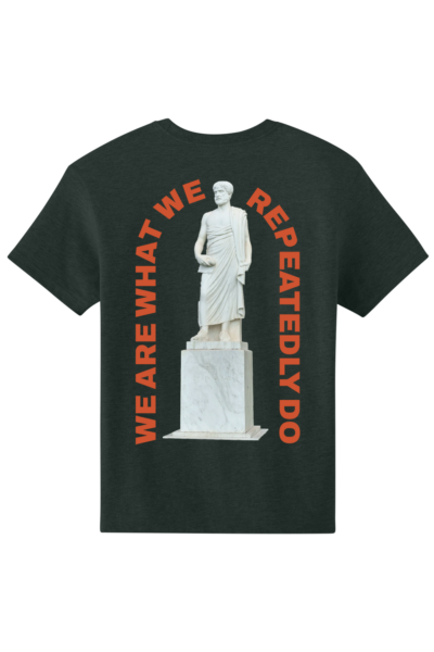 We Are What We Repeatedly Do - Mens T-Shirt